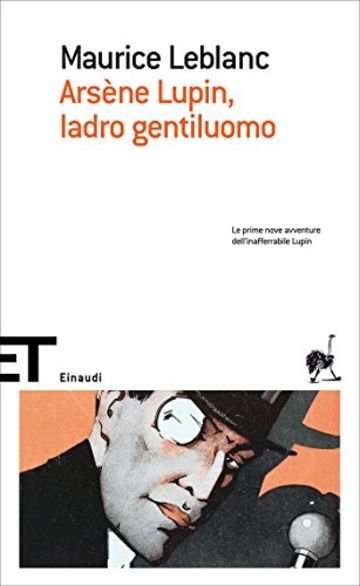 Arsène Lupin, ladro gentiluomo (Einaudi tascabili. Scrittori Vol. 1385)